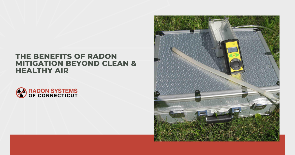 The Benefits of Radon Mitigation Beyond Clean & Healthy Air