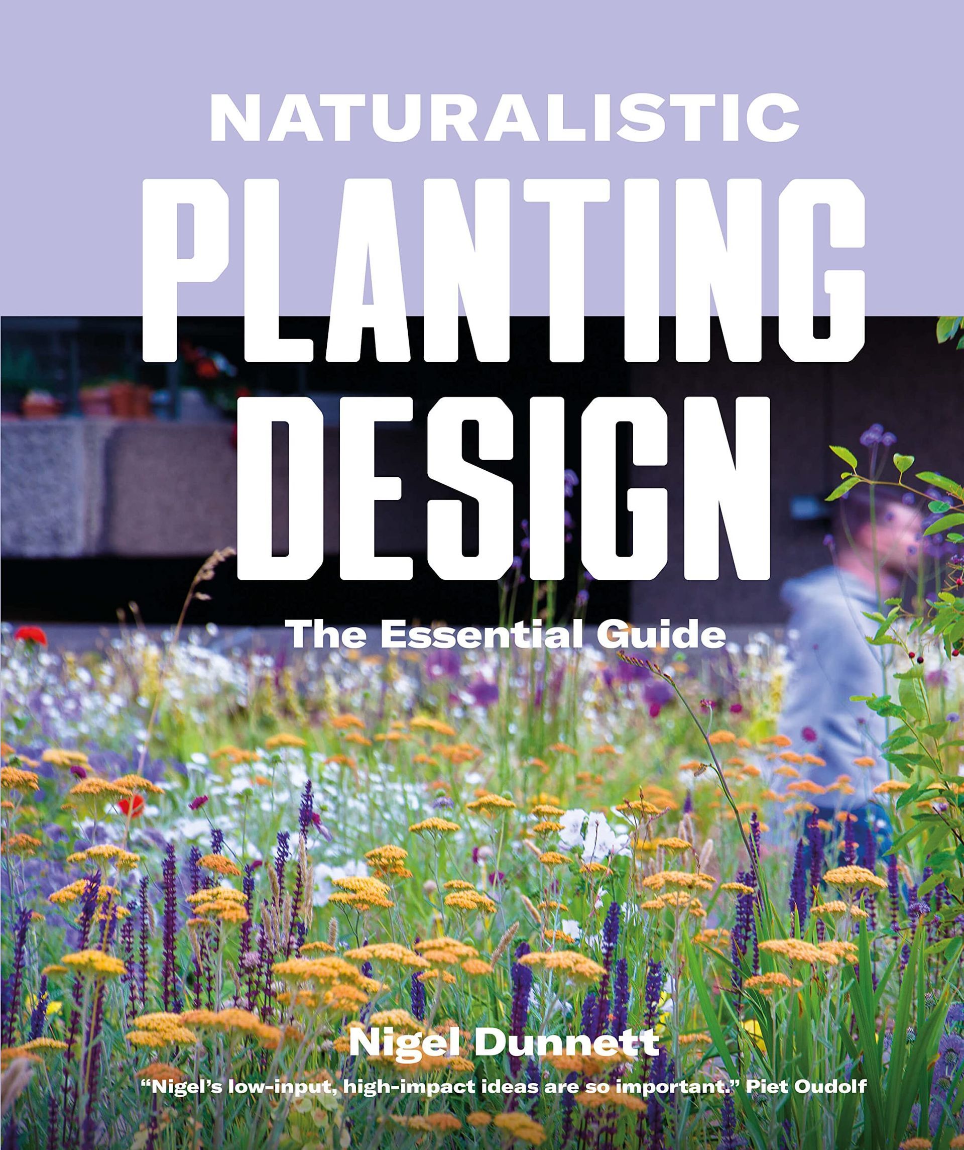Nigel Dunnett - Cover of “Naturalistic Planting Design: The Essential Guide” over a wildflower meadow