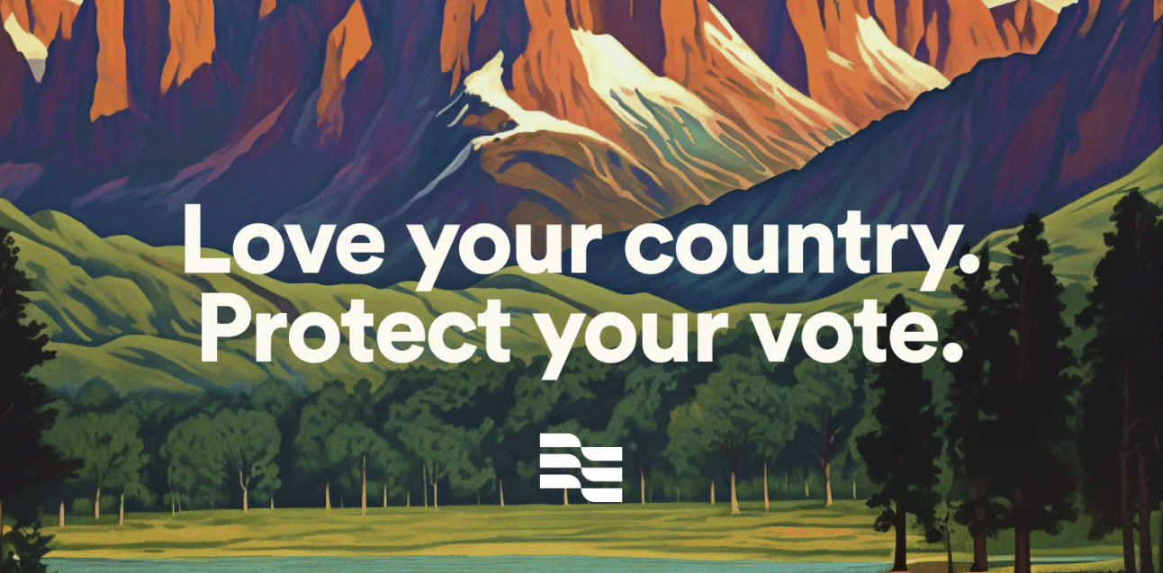 Mountain landscape with the text “Love your country. Protect your vote.”