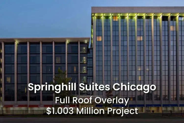 Springhill Suites Chicago, text about a full roof overlay, $1.003M project.