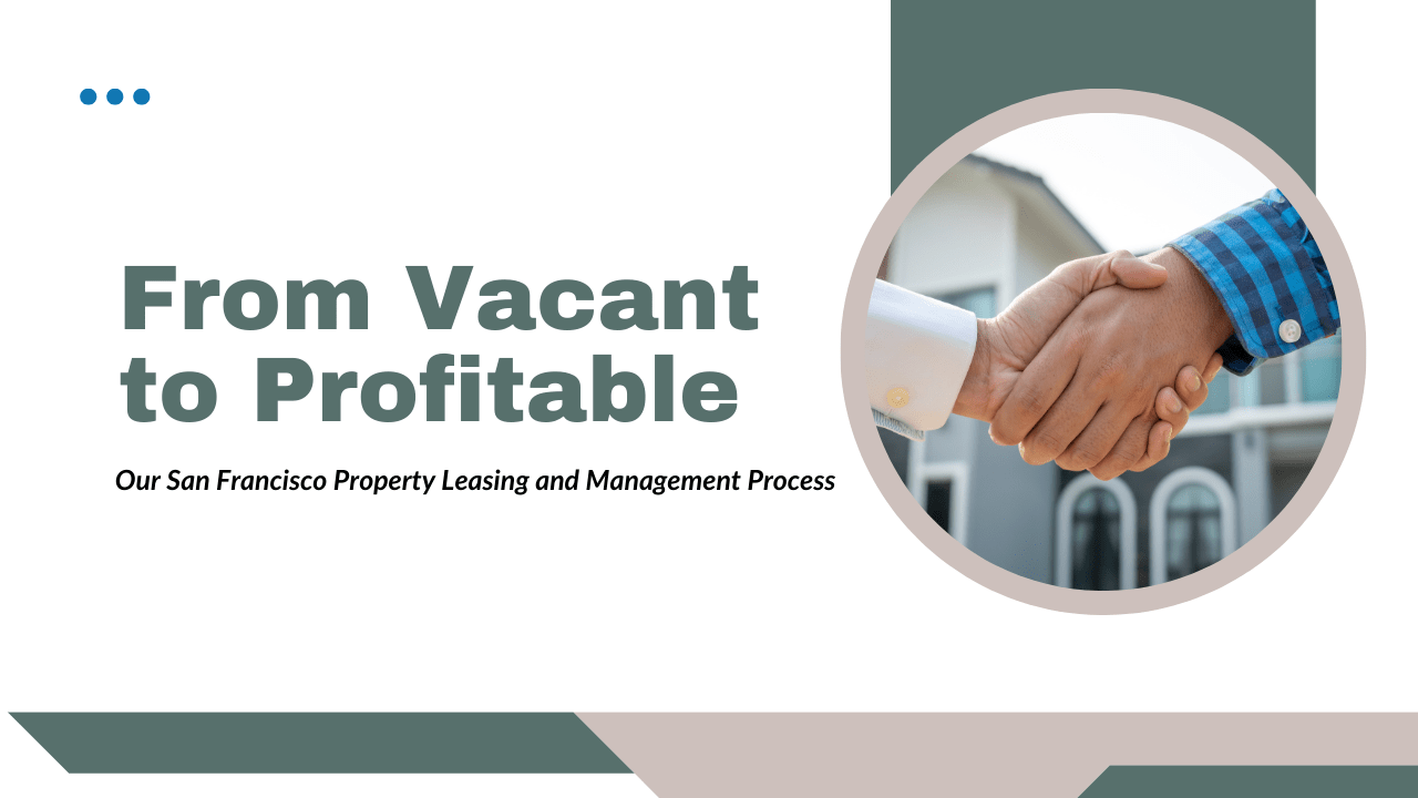 From Vacant to Profitable: Our San Francisco Property Leasing and Management Process - article banner