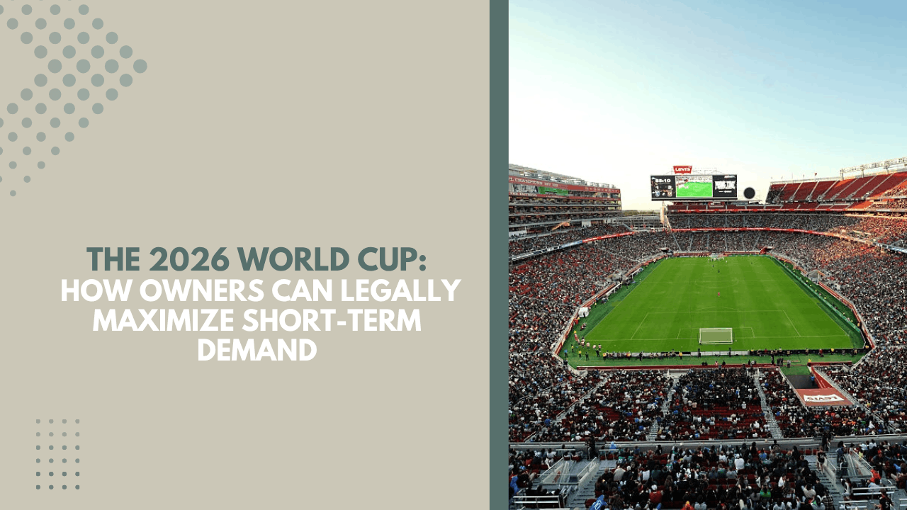 The 2026 World Cup: How San Francisco Owners Can Legally Maximize Short-Term Demand
-Article Banner 