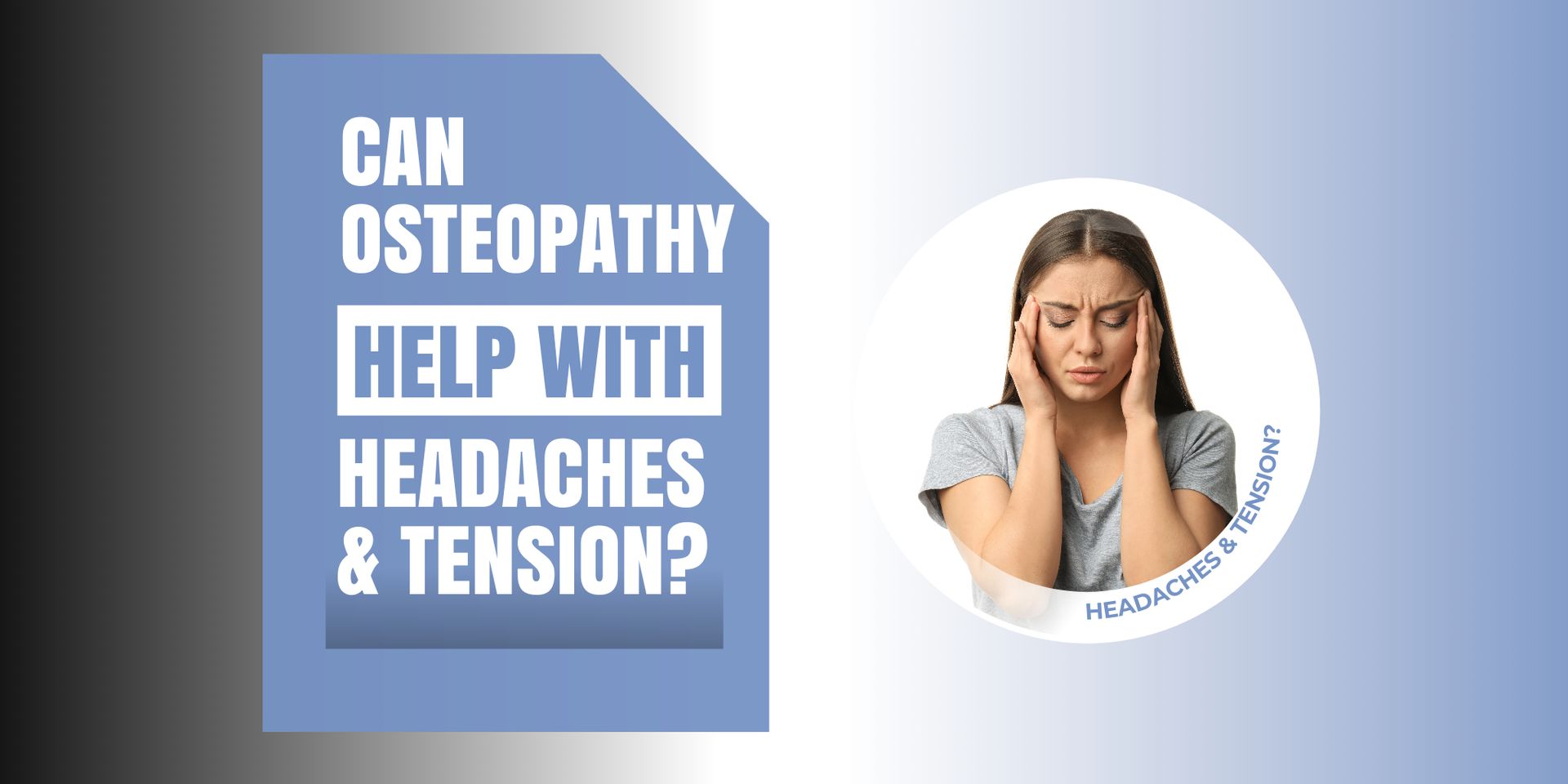 Can Osteopathy Help with Headaches and Tension?