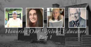 Collage of four educator portraits over a schoolhouse backdrop with the text “Honoring Our Lifelong Educators Part 1”