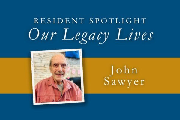 Resident spotlight banner for Our Legacy Lives featuring John Sawyer and a portrait photo