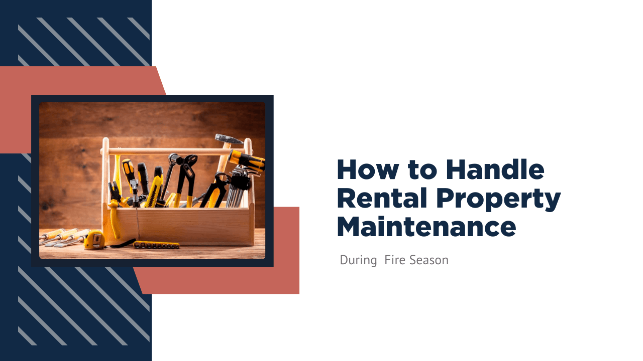 How to Handle Rental Property Maintenance During California’s Fire Season- Article Banner