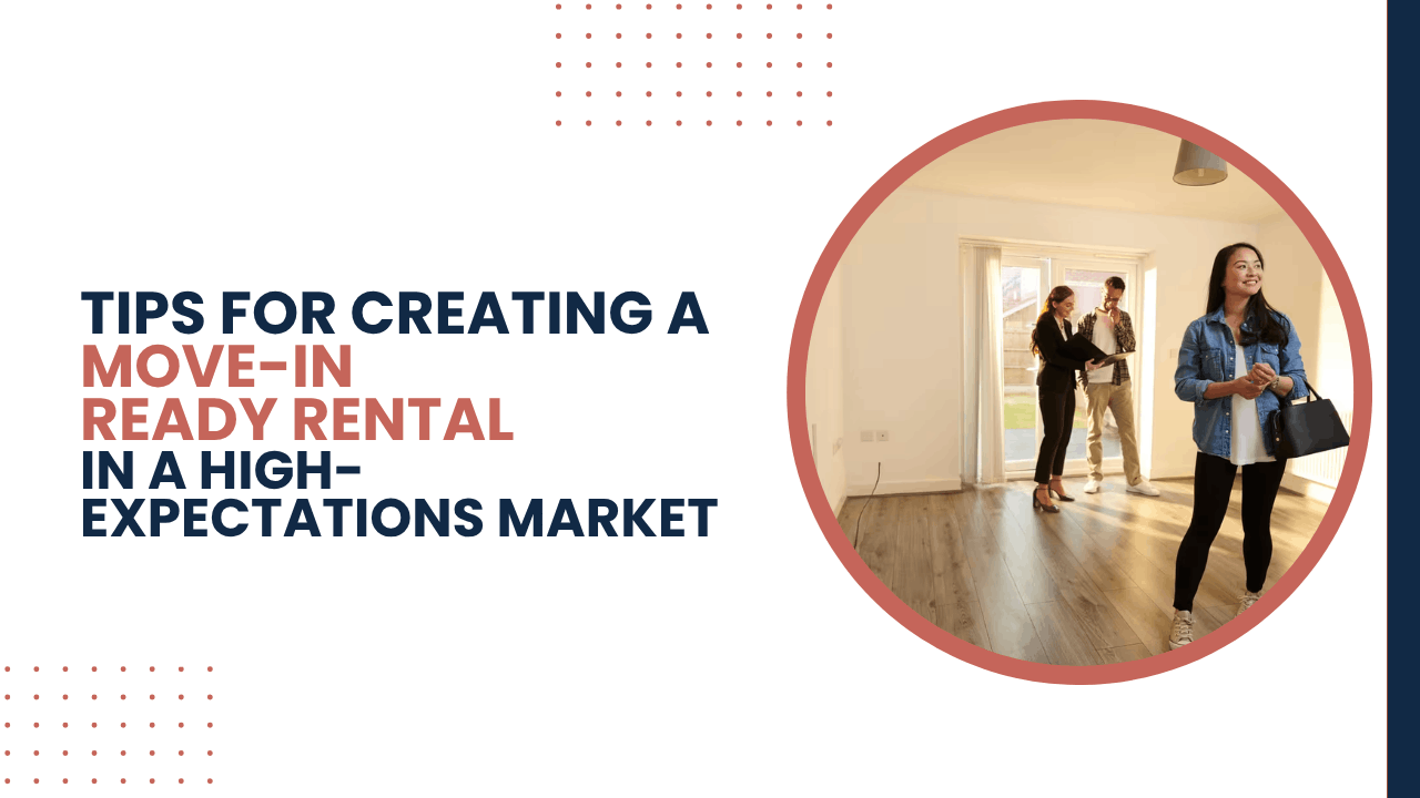 Tips for Creating a Move-In Ready Rental in a High-Expectations Market
 - Article Banner