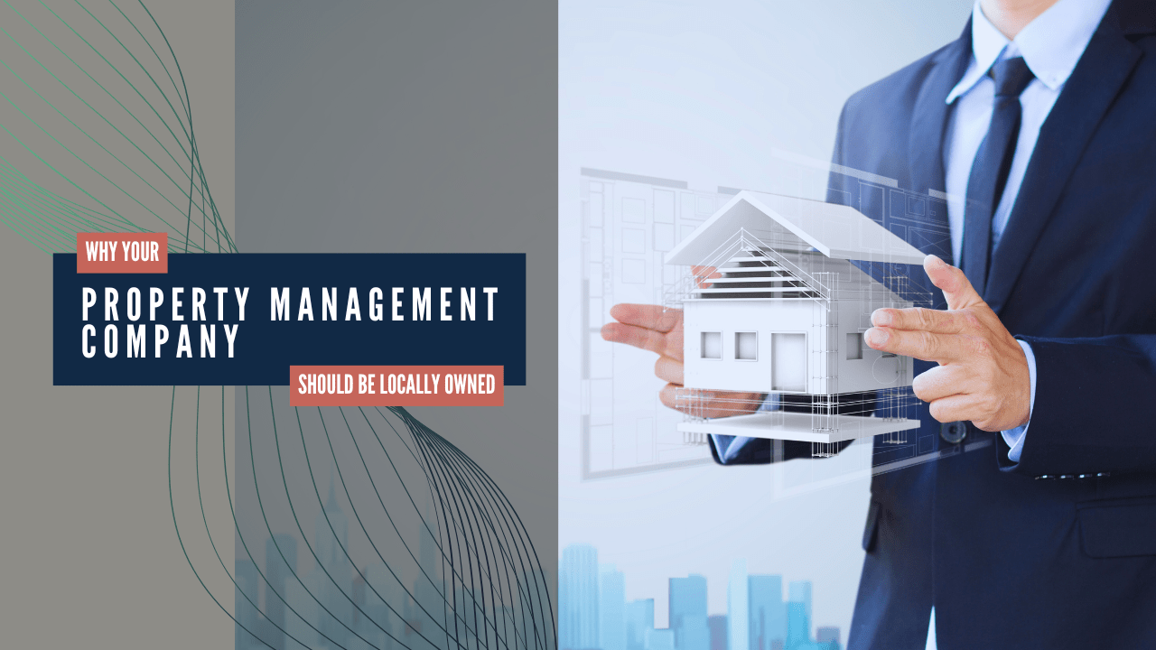 Why Your Property Management Company Should be Locally Owned -Article Banner