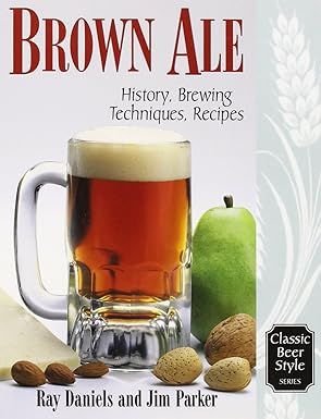 A book titled brown ale history brewing techniques recipes by ray daniels and jim parker