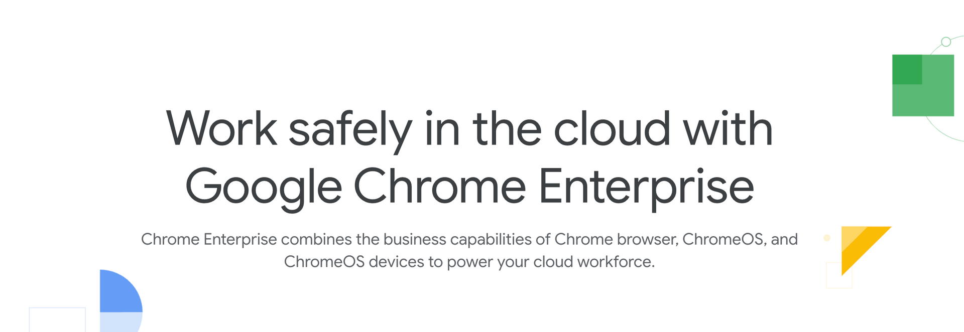 A banner that says `` work safely in the cloud with google chrome enterprise ''