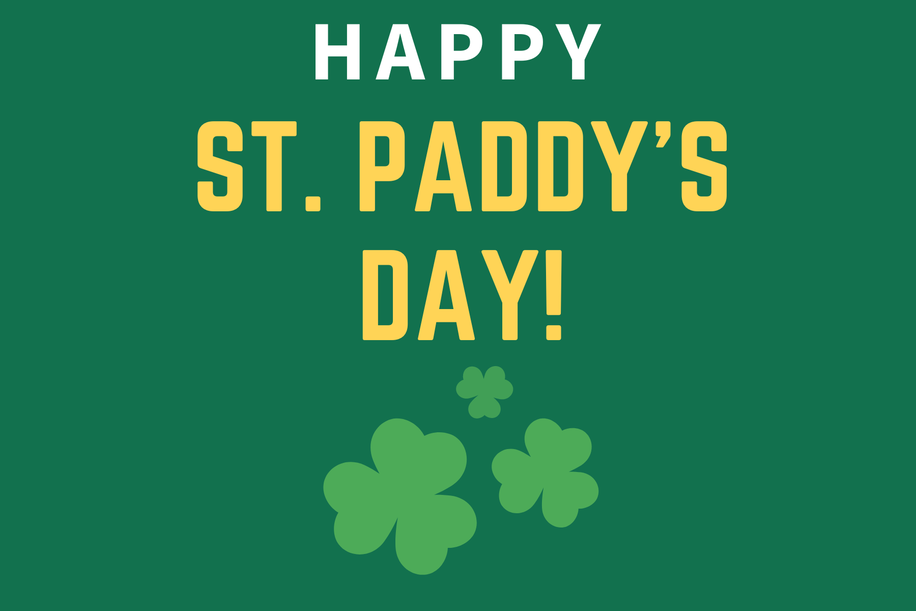 A green background with the words `` happy st. paddy 's day ! ''