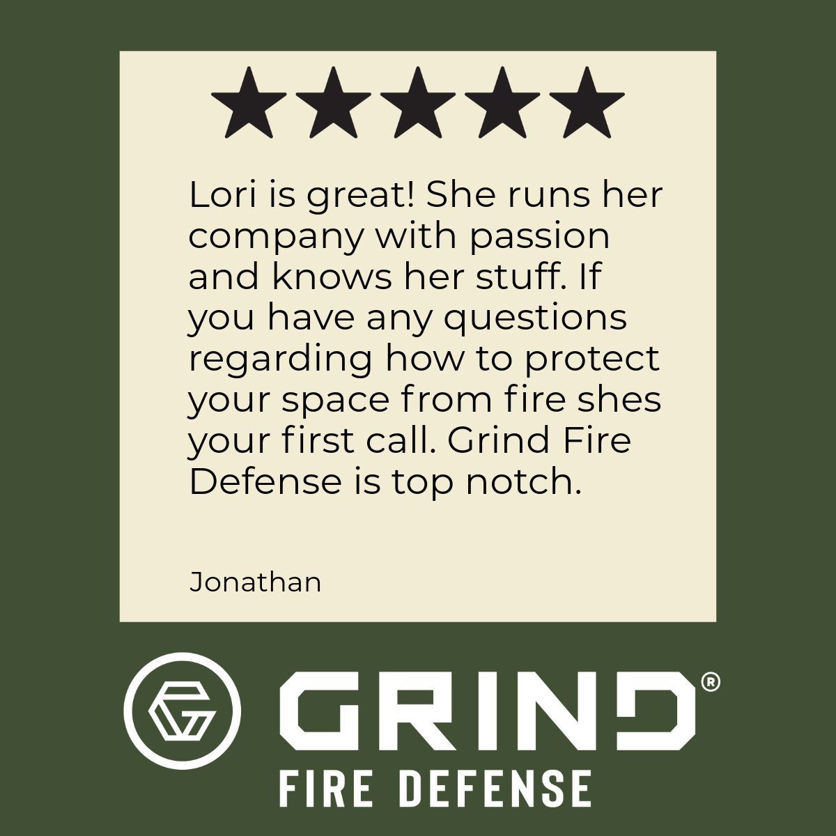 Testimonial for Grind Fire Defense with 5-star rating. Quote from Jonathan praising Lori's passion and expertise in fire protection.