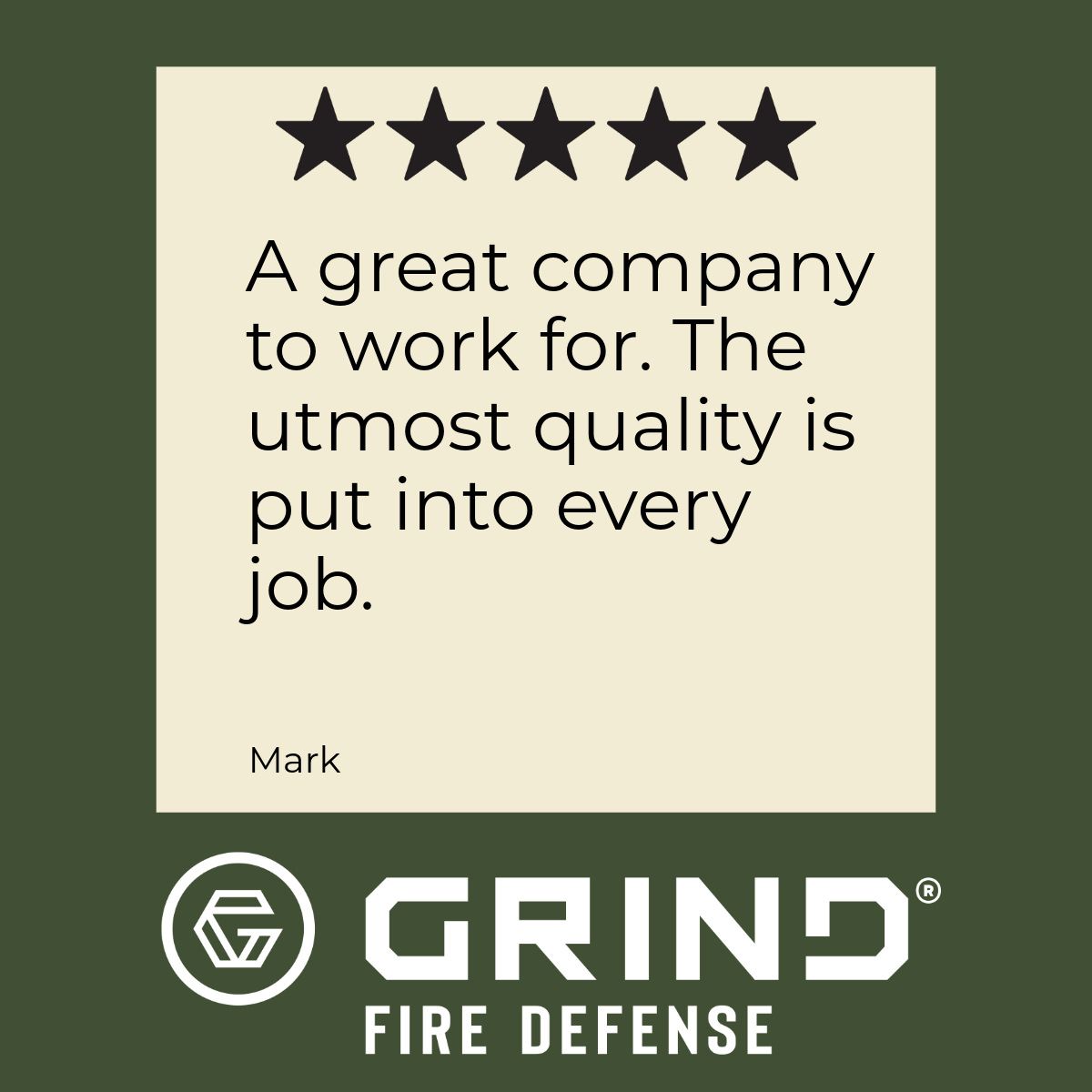 Testimonial for Grind Fire Defense: 5 stars, text says 