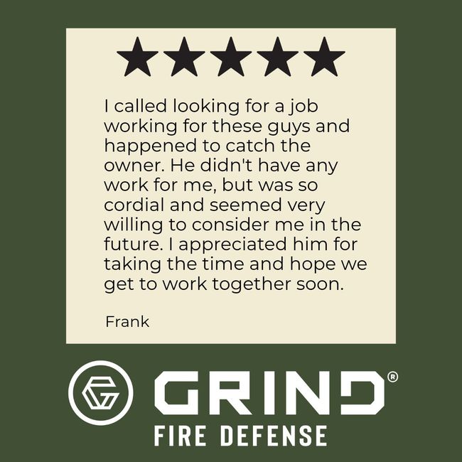 A testimonial from Frank for Grind Fire Defense: a five-star review about the owner's cordiality during a job inquiry.