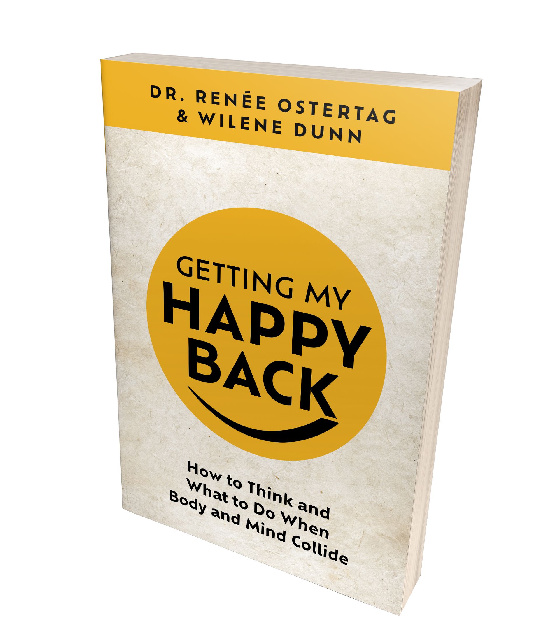 Book cover titled “Getting My Happy Back” by Dr. René Ostertag and Wilene Quinn, white with yellow circle.