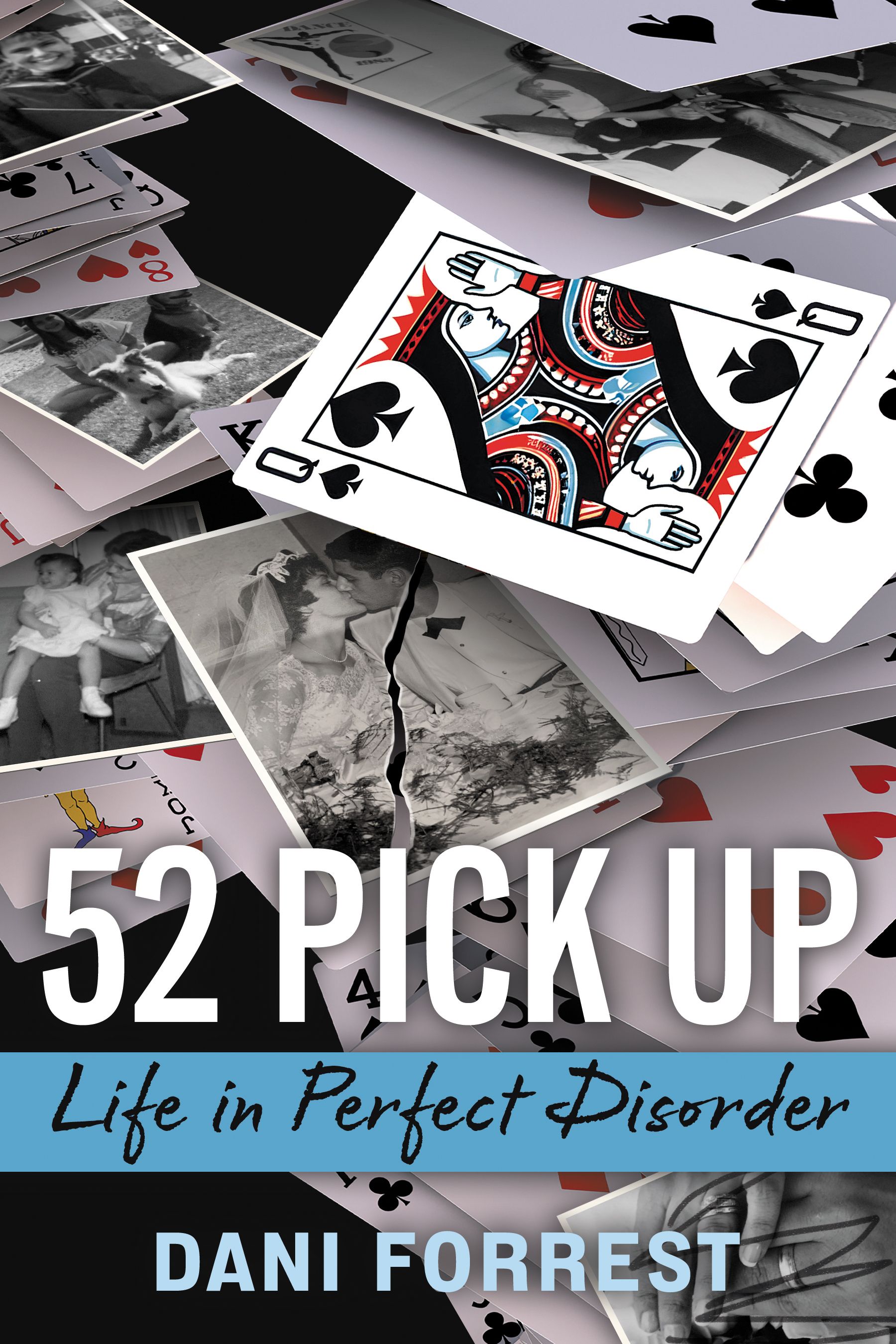 Book cover with scattered playing cards and title “52 PICK UP: Life in Perfect Disorder” by Dani Forrest