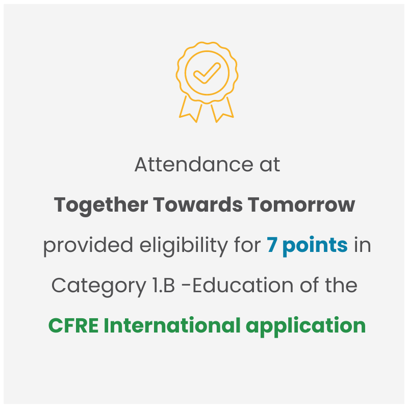Attendance at together towards tomorrow provided eligibility for 7 points in category 1b - education of the cfre international application.