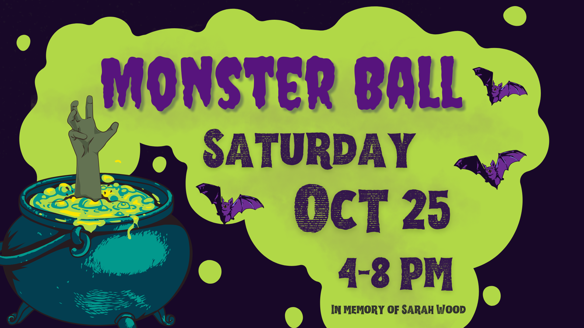 A graphic of a zombie hand reaching out of a cauldron. Text says Monster Ball, Saturday, October 25, 4-8 PM.