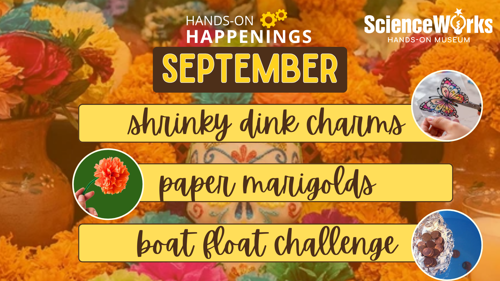 September hands-on happenings flyer with orange flowers, listing shrinky drink charms, paper marigolds, and boat float challenge.