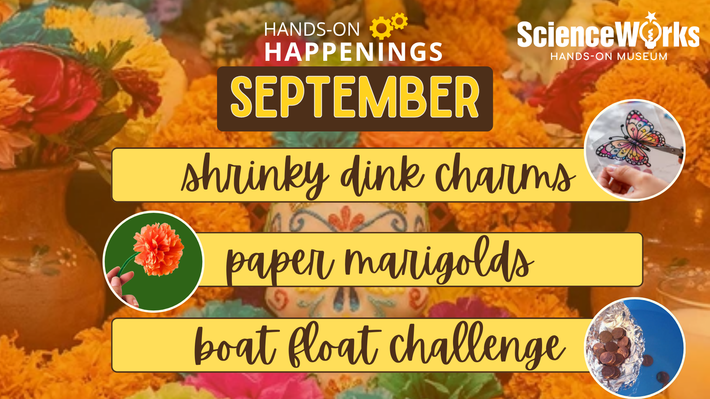 September hands-on happenings flyer with orange flowers, listing shrinky drink charms, paper marigolds, and boat float challenge.