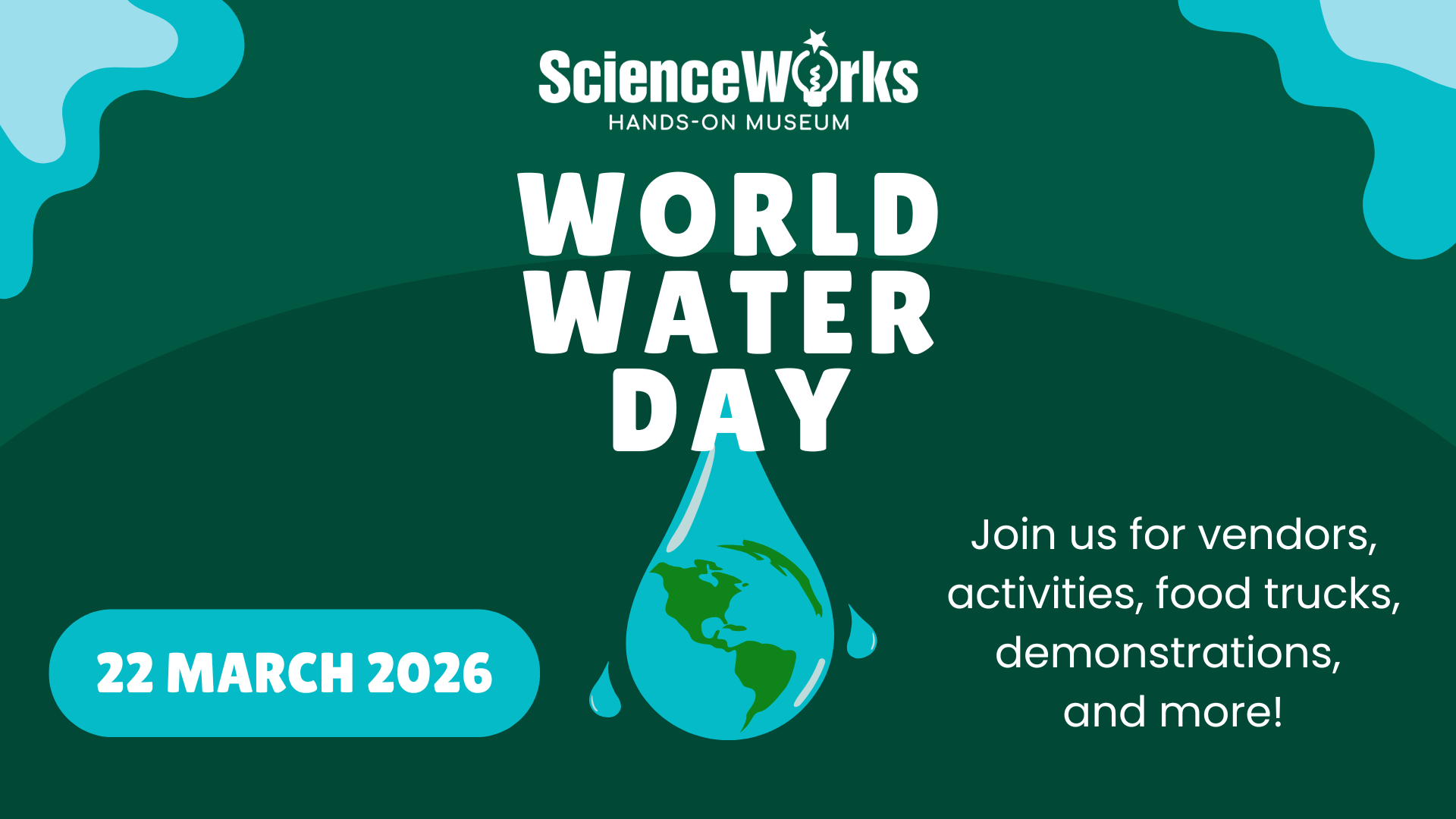 ScienceWorks museum celebrates World Water Day with vendors, activities, food trucks, and demonstrations, March 22, 2026.