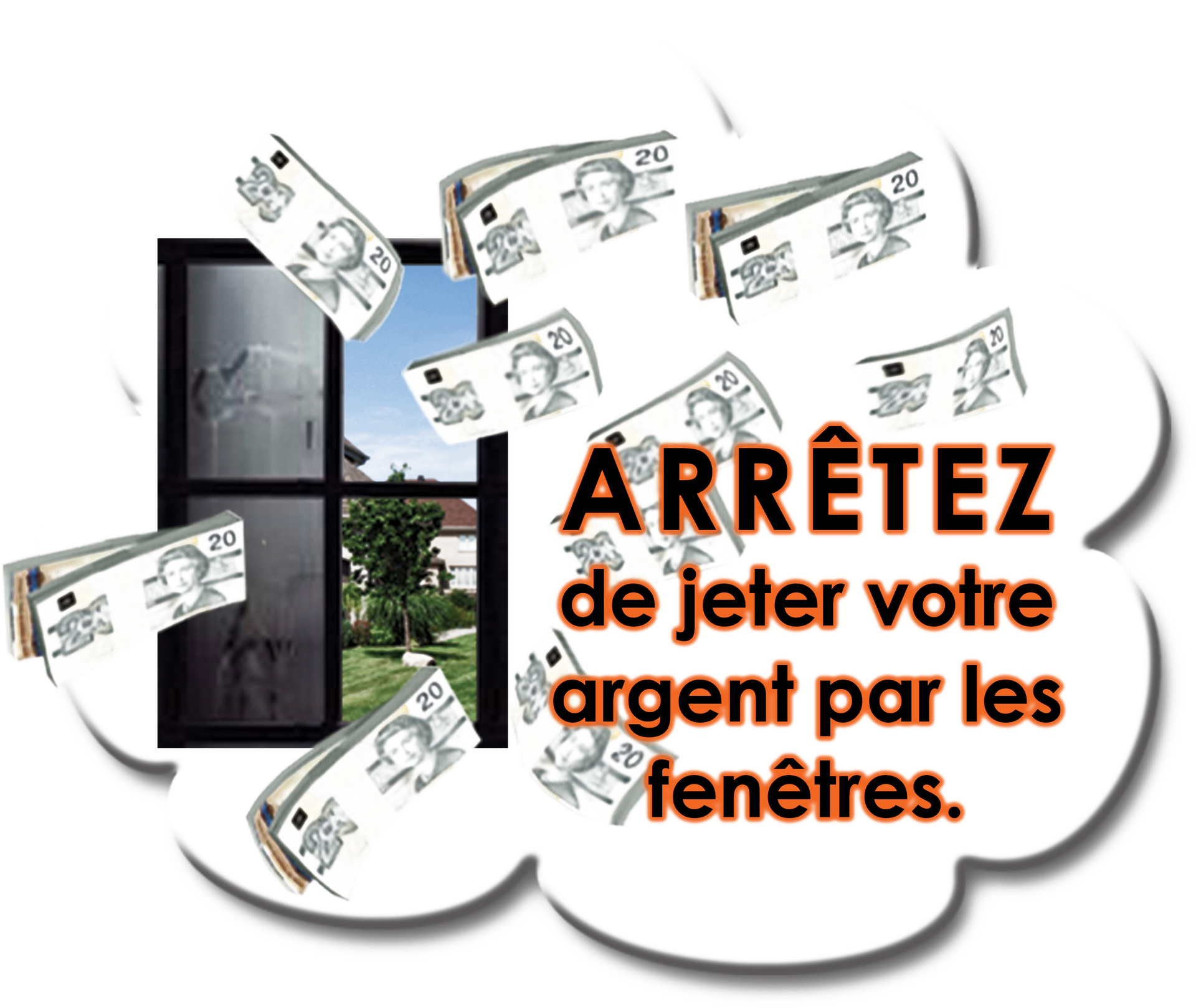 French ad: “Arrêtez de jeter votre argent par les fenêtres” with banknotes flying from an open window.