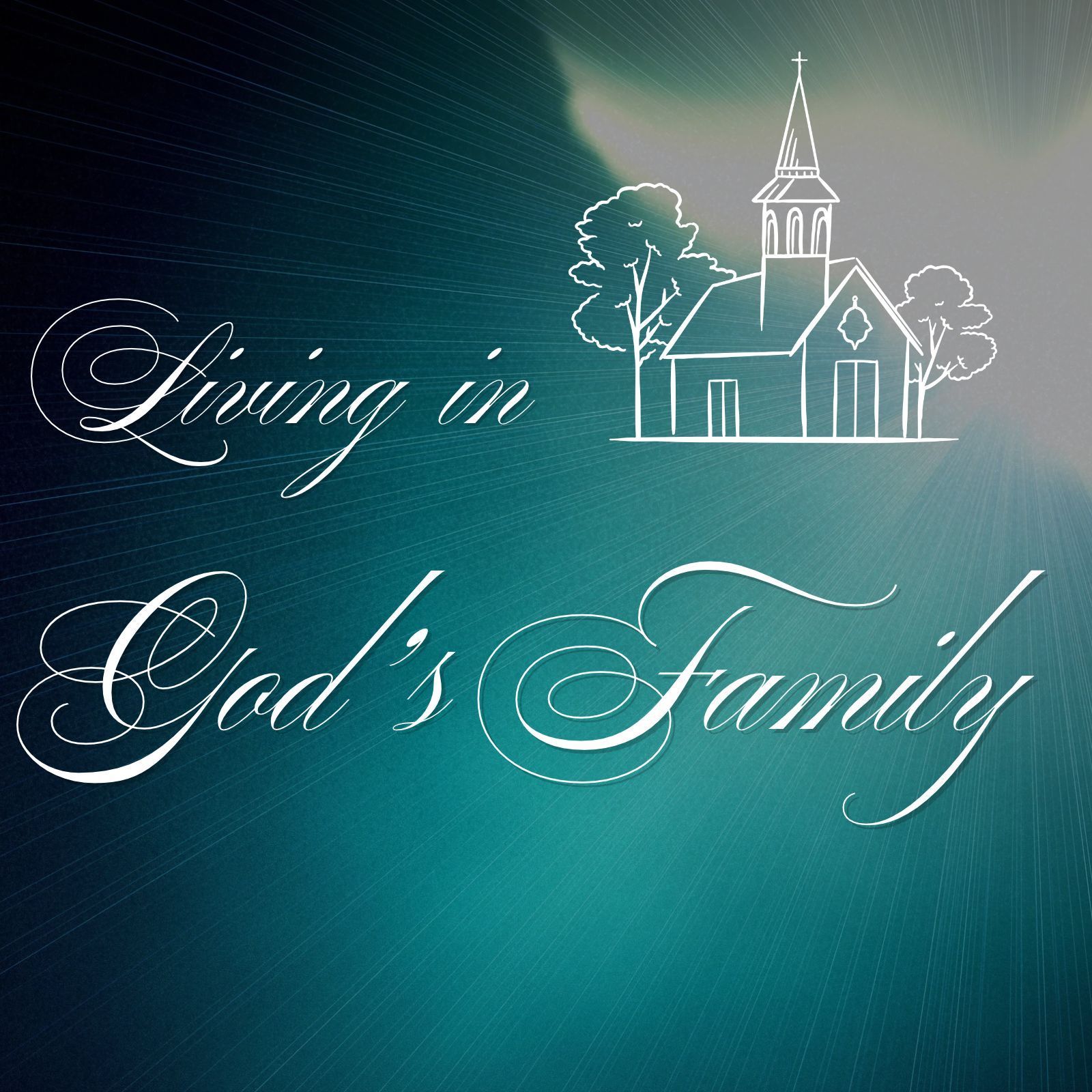 Living in God's Family
