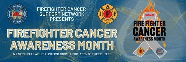 firefighter cancer support network presents firefighter cancer awareness month firefighter cancer support network presents firefighter cancer awareness month
