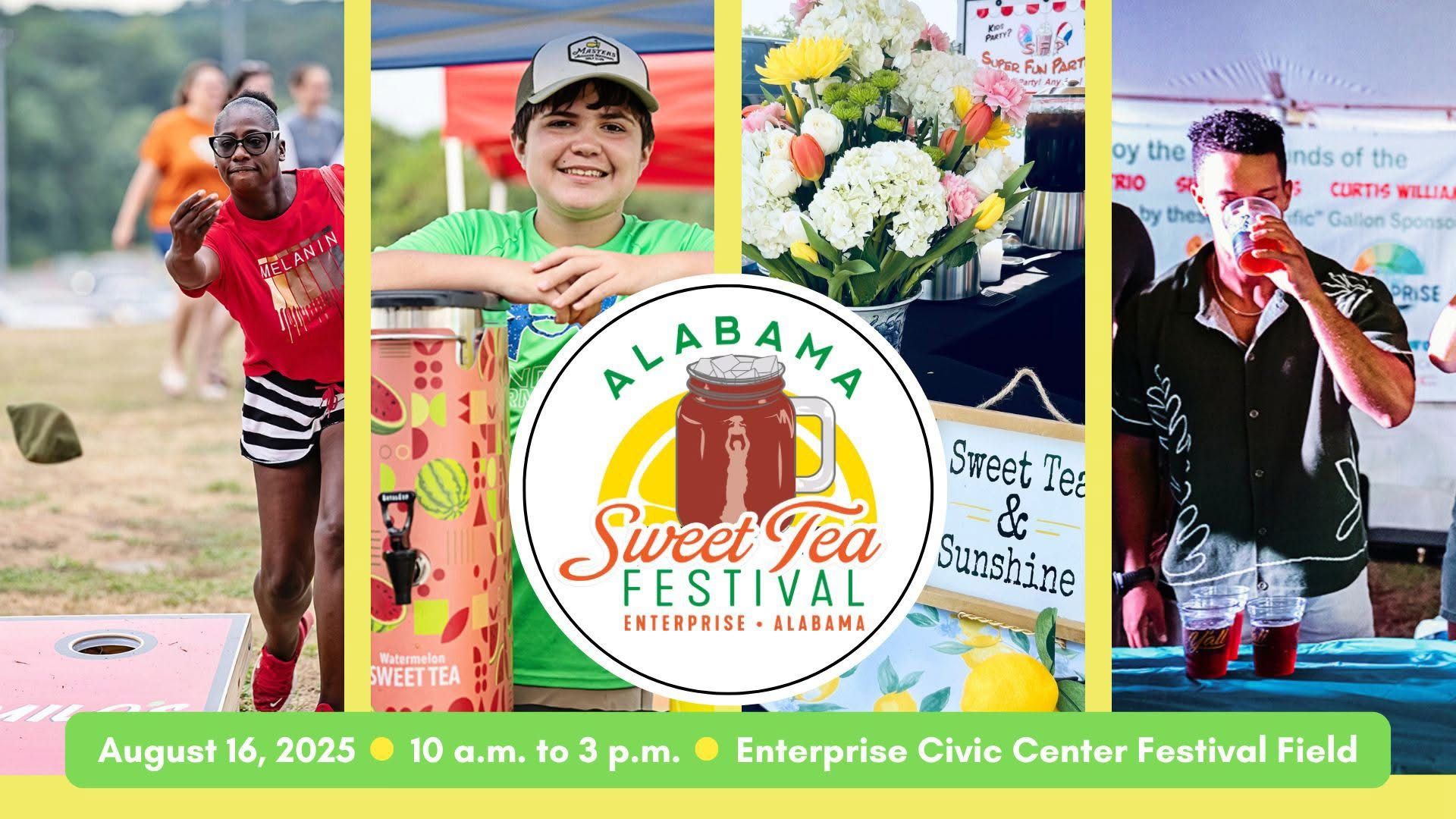 Alabama Sweet Tea Festival: August 16, 2025, Enterprise. Includes people playing games, flowers, sweet tea, and logo.