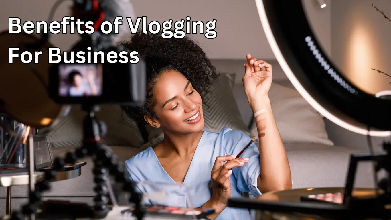 Benefits of Vlogging For Business | Understand Why Its Important