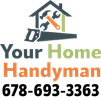 Your Home Handyman logo with house, tools, and phone number 678-693-3363