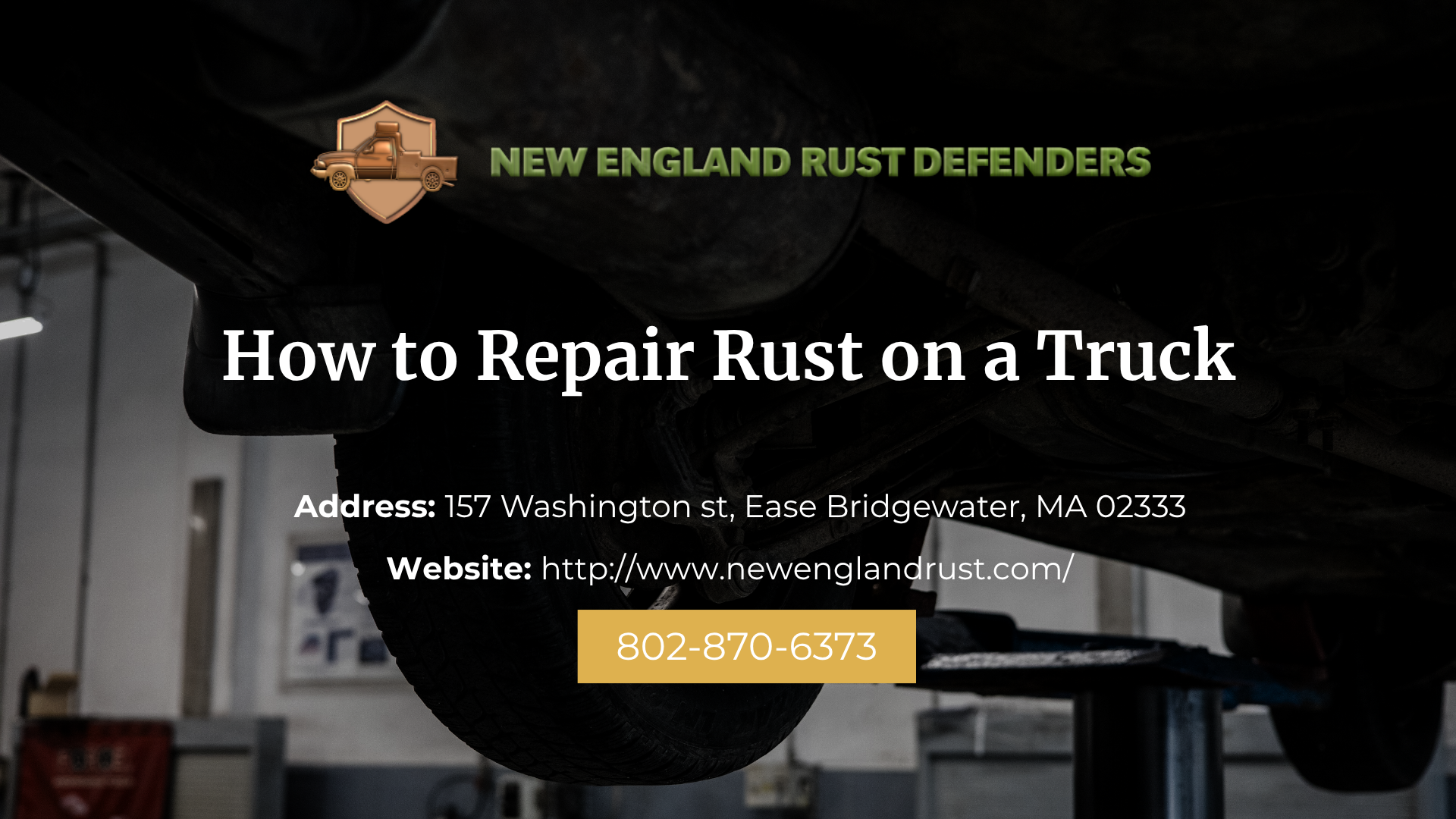 Rusty truck body at New England Rust Defenders with repair service details and phone number overlay