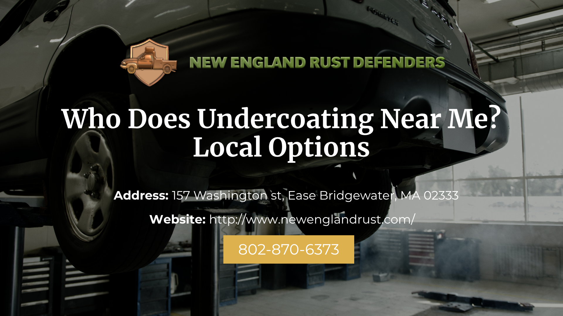 New England Rust Defenders ad with car lifted in auto shop and text “Who Does Undercoating Near Me? Local Options”