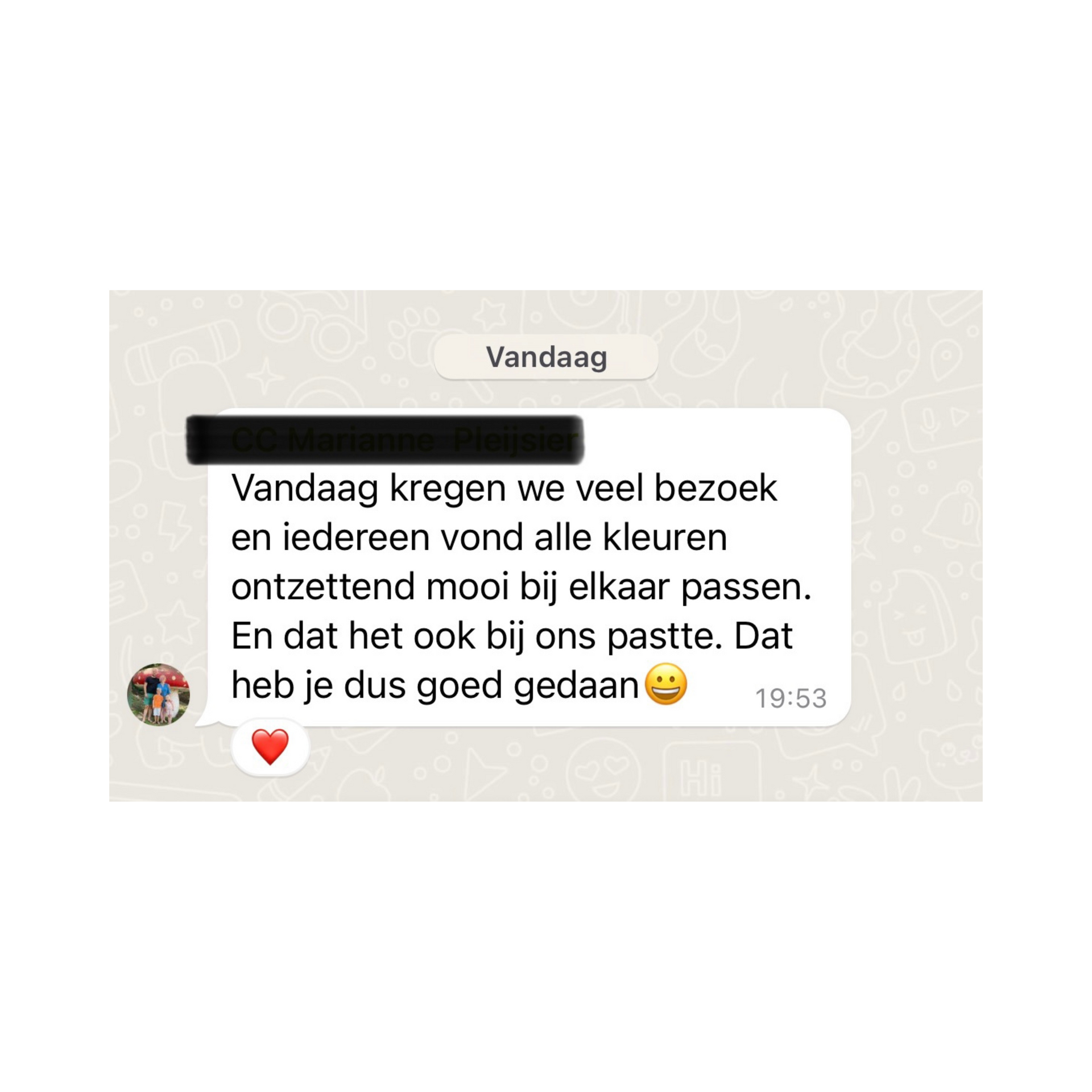 Een foto van een whatsapp bericht van een klant waarbij zij aangeeft dat haar bezoekers het huis prachtig vonden.
