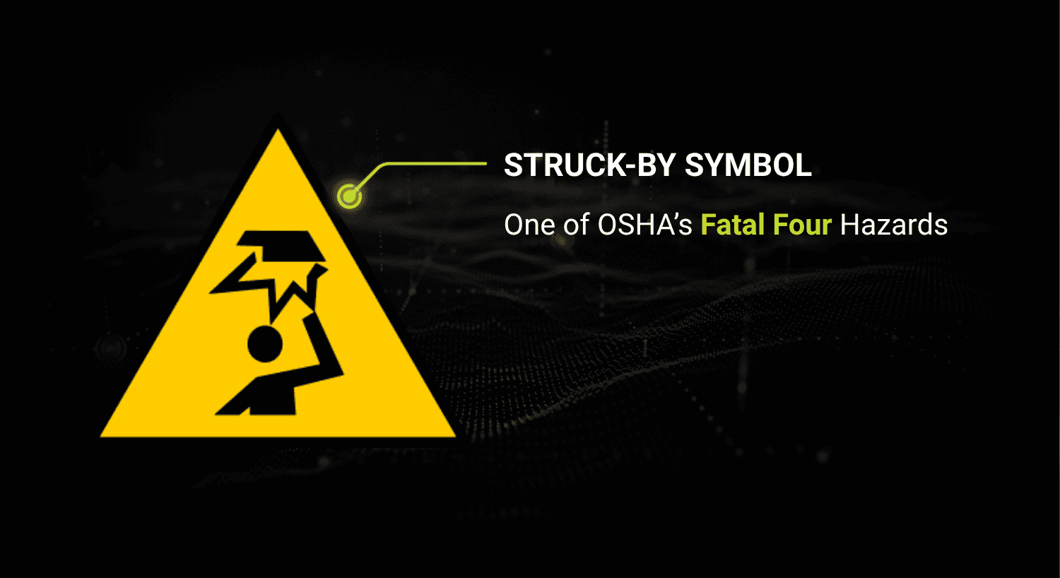 OSHA's hazard sign for Struck-By. One of their Focus Four