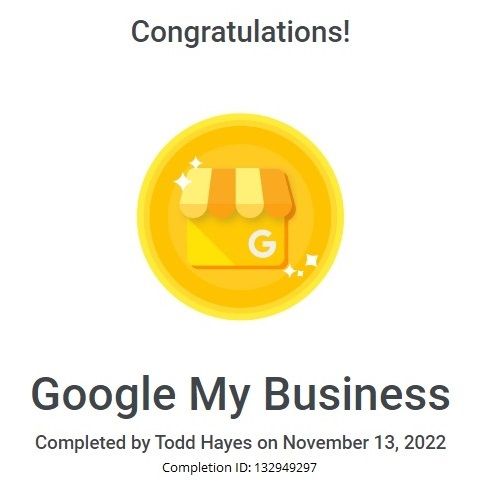Google My Business is now Google Business Profile Google My Business completion certificate. Completed by Todd Hayes on November 13, 2022.