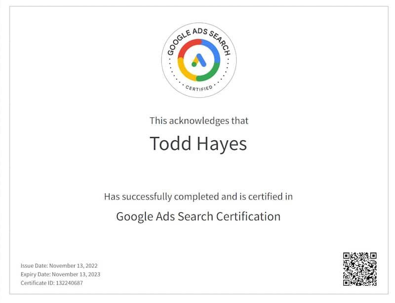 Google Ads Certified A certificate that says todd hayes has successfully completed and is certified in google ads search certification.