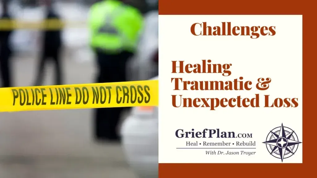 Police line tape in front of blurred responders and text: “Challenges Healing Traumatic & Unexpected Loss”