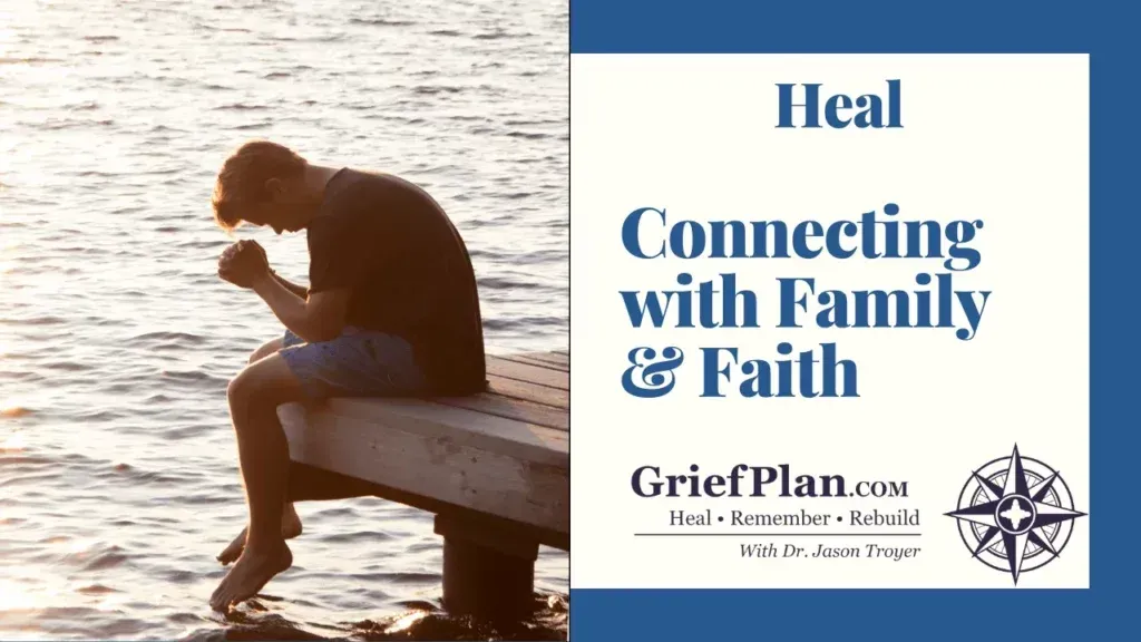 Silhouette of a grieving person on a dock at sunset beside text: “Heal Connecting with Family & Faith”