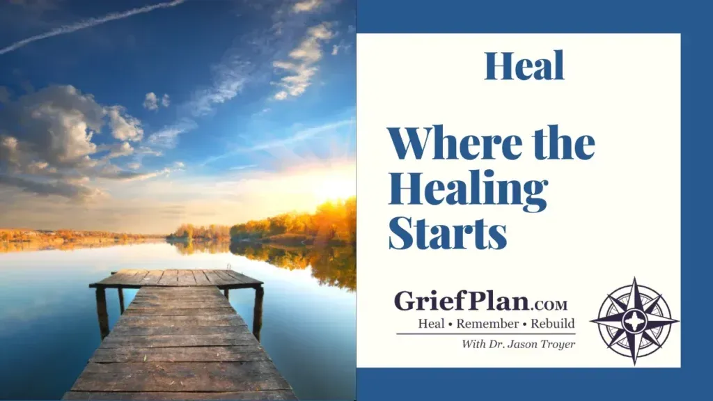 Lake dock at sunrise with text: “Heal Where the Healing Starts” and GriefPlan logo.