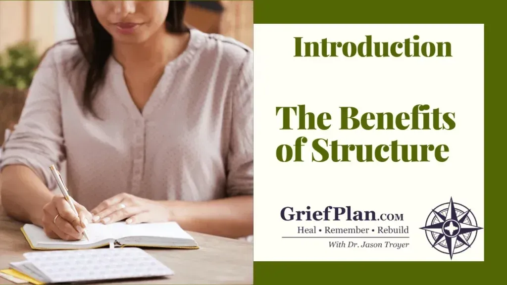 Woman writing in a notebook beside a slide titled “Introduction: The Benefits of Structure” with GriefPlan logo