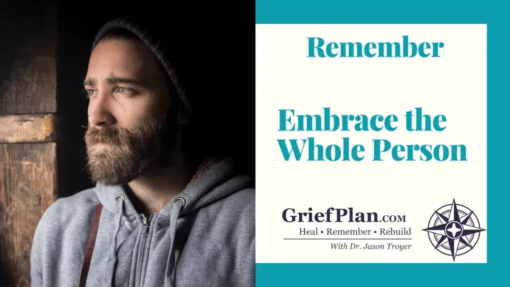 Bearded man in gray hoodie beside text: “Remember Embrace the Whole Person” and GriefPlan logo.