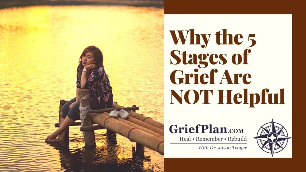 Person sits on a dock at sunset beside text: “Why the 5 Stages of Grief Are NOT Helpful.”