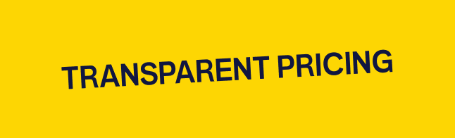 "TRANSPARENT PRICING" in black text on a yellow background.