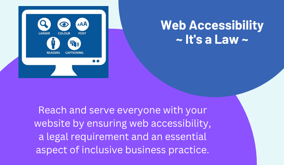 A computer screen with the words web accessibility it 's a law