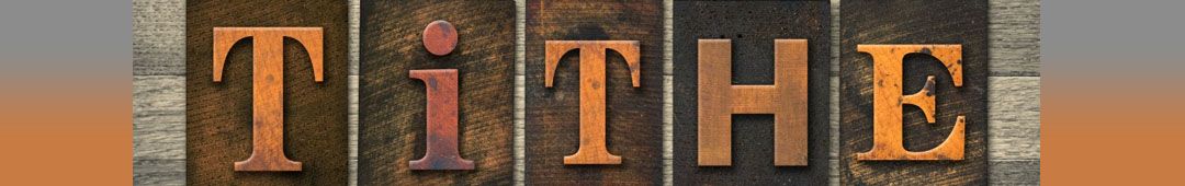 A wooden sign that says tithe on it