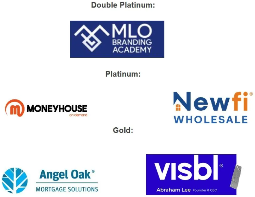 Double Platinum: MLO Branding Academy. Platinum: Moneyhouse, Newfi Wholesale. Gold: Angel Oak Mortgage Solutions, Visbl