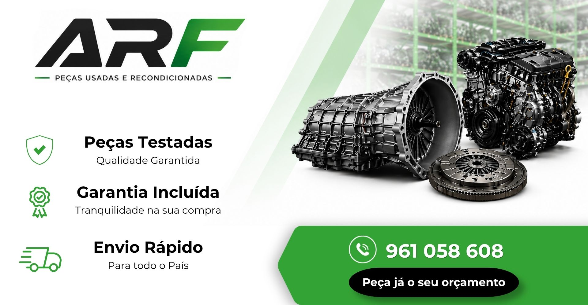 Contacte-nos Banner com logotipo da ARF com a descrição de peças testadas, com qualidade garantida, Garantia incluída e Envio para todo o país. Telefone: 961058608. Peças originais, identificação por matrícula e preços competitivos. Diga-nos a matrícula e tratamos de tudo. Link direto para página de Contactos