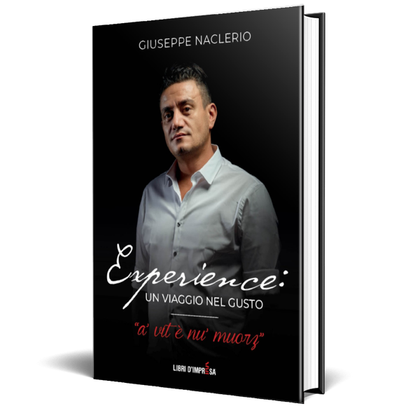Il primo libro di Giuseppe Naclerio Experience: un viaggio nel gusto