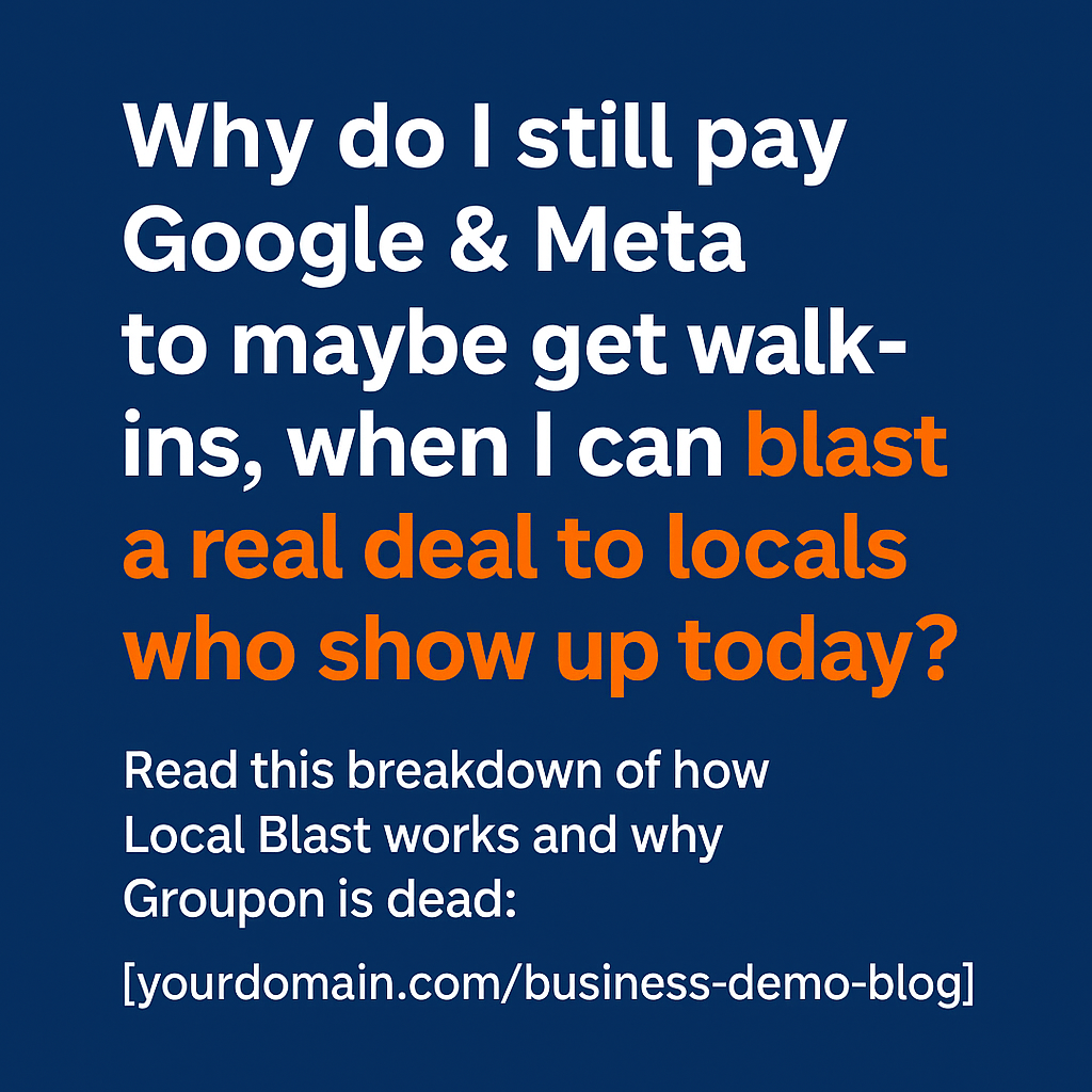 Bold text graphic that reads: ‘Why do I still pay Google & Meta when I can send a local blast